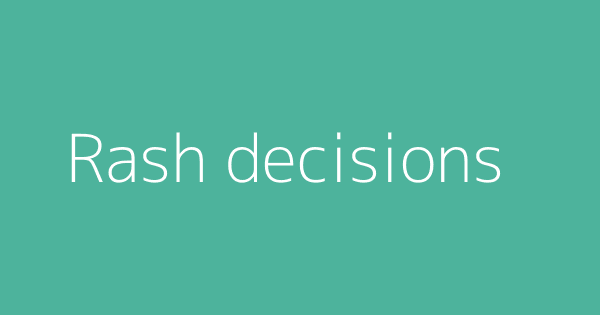 rash-decisions-definitions-meanings-that-nobody-will-tell-you